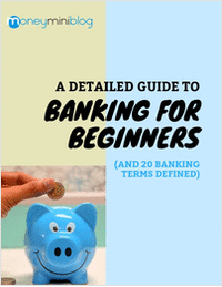 A Detailed Guide to Banking for Beginners (And 20 Banking Terms Defined)