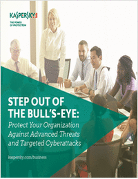 Step Out of the Bull's-Eye: Protecting Your Company from Advanced Threats and Targeted Cyberattacks