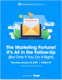 The Marketing Fortune! It's All in the Follow-Up (But Only if You Do It Right)