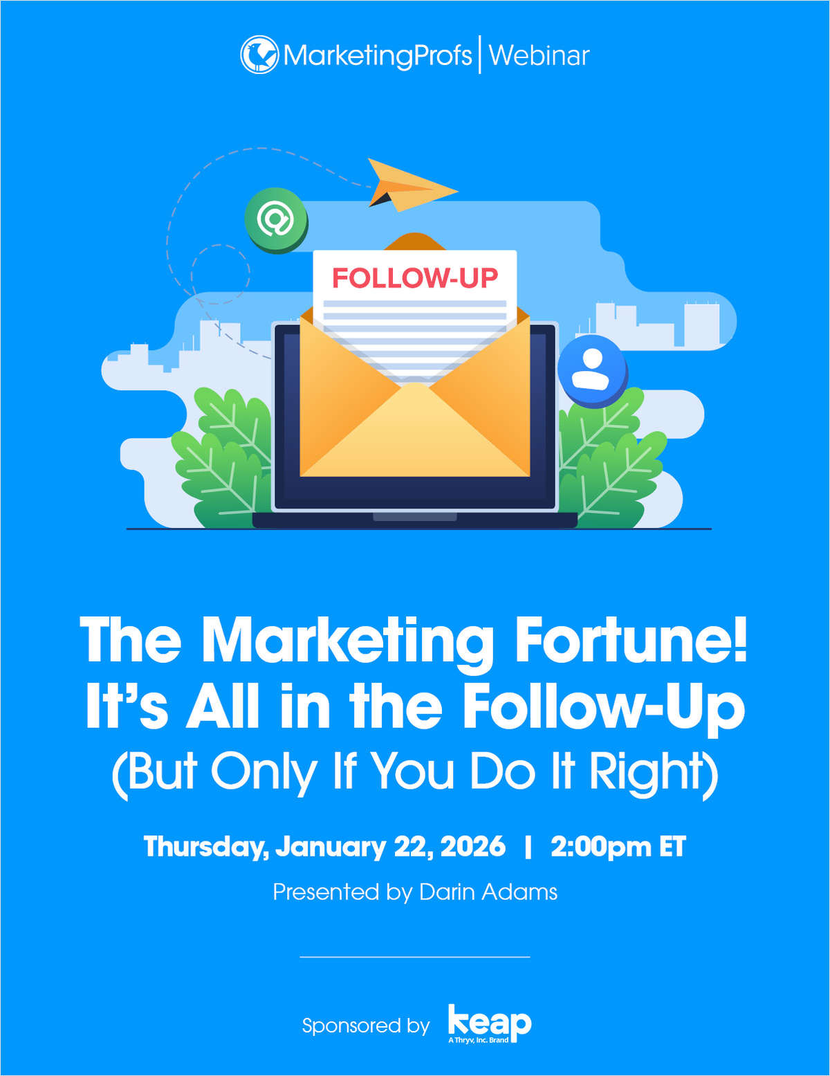 The Marketing Fortune! It's All in the Follow-Up (But Only if You Do It Right)