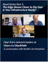 Networking Leaders Panel Series 3: The Edge Moves Closer to the User - Is Your Infrastructure Ready?