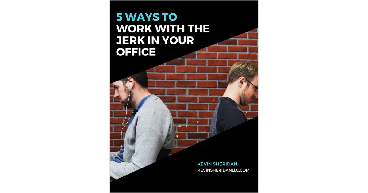 5 Ways to Work With the Jerk in Your Office
