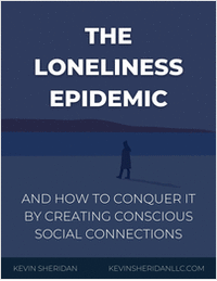 The Loneliness Epidemic: And How To Conquer It By Creating Conscious Social Connections.