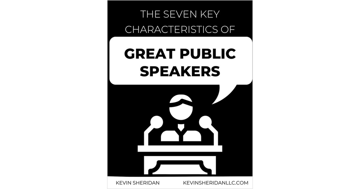 The Seven Key Characteristics Of Great Public Speakers Free Blog