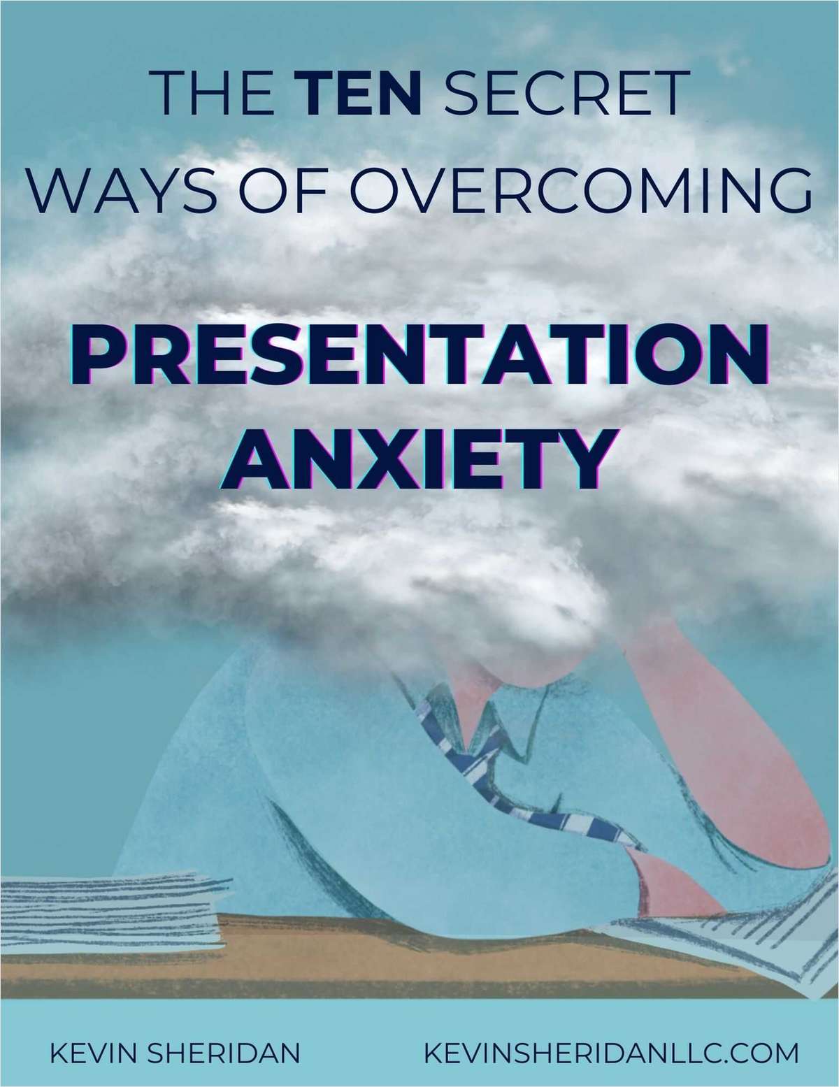 The Ten Secret Ways Of Overcoming Presentation Anxiety