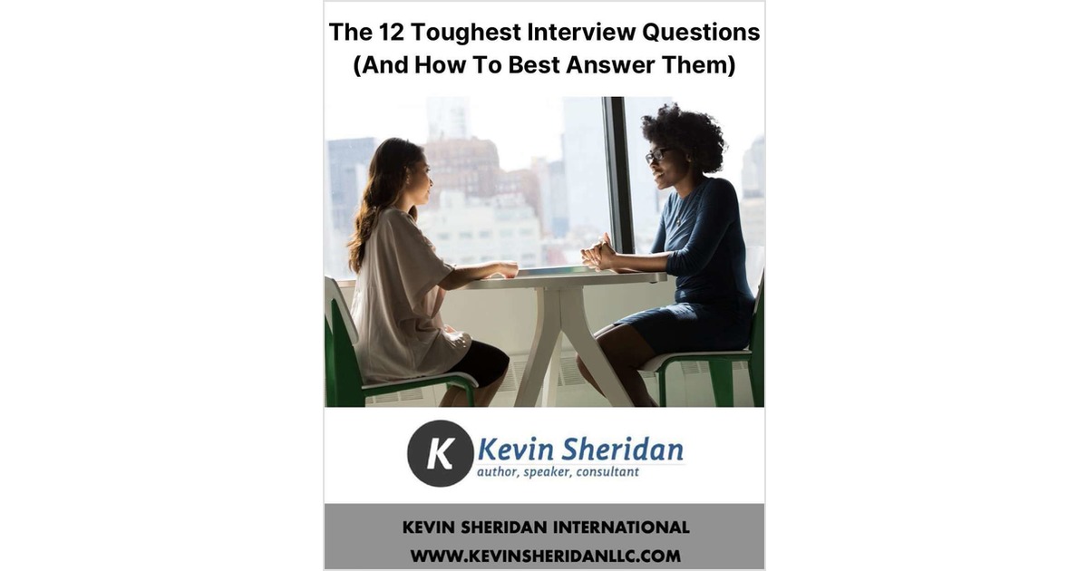 The 12 Toughest Interview Questions (And How To Best   Answer Them)