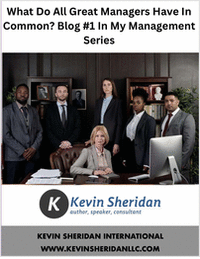 What Do All Great Managers Have In Common? Blog #1 In My Management Series