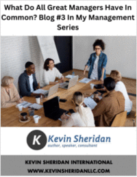 What Do All Great Managers Have In Common? Blog #3 In My Management Series