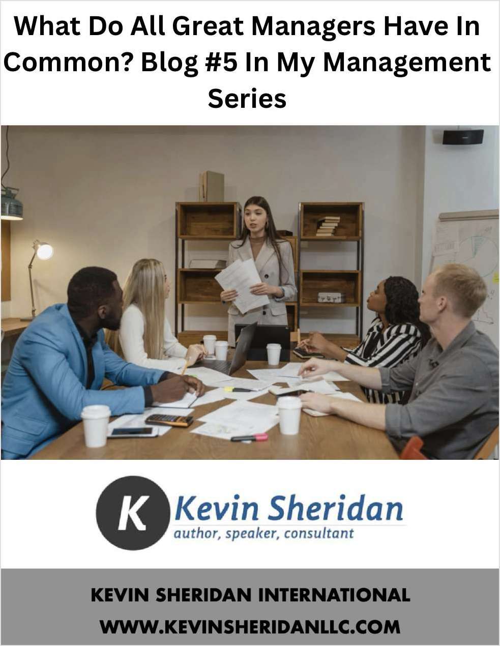 What Do All Great Managers Have In Common? Blog #5 In My Management Series