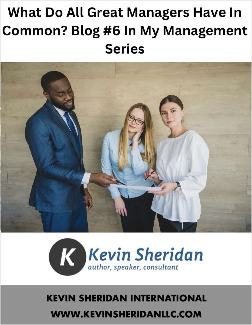 What Do All Great Managers Have In Common? Blog #6 In My Management Series