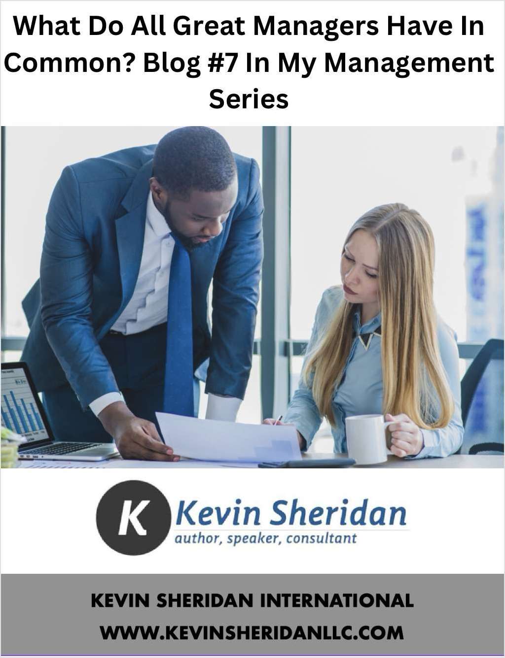 What Do All Great Managers Have In Common? Blog #7 In My Management Series
