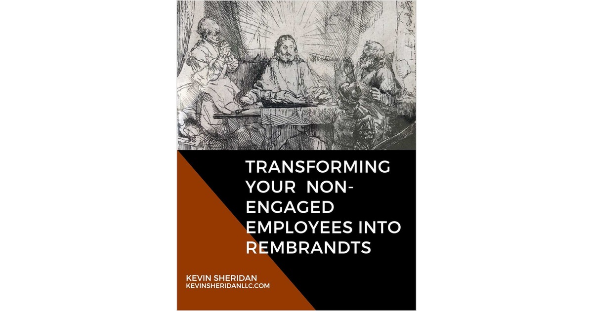 Transforming Your Non-Engaged Employees into Rembrandts