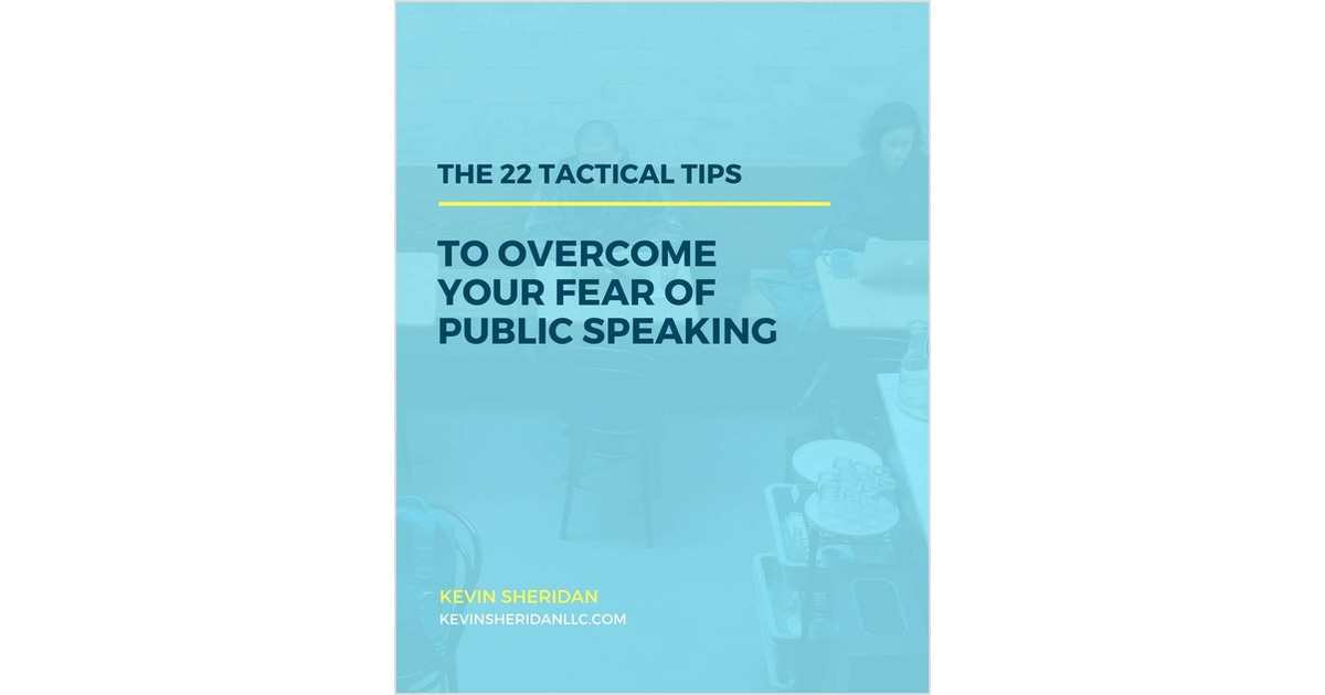 The 22 Tactical Tips To Overcome Your Fear Of Public Speaking
