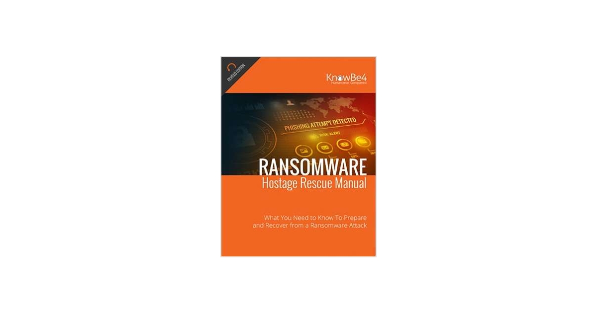 2018 Ransomware Hostage Rescue Manual, Free KnowBe4 Manual