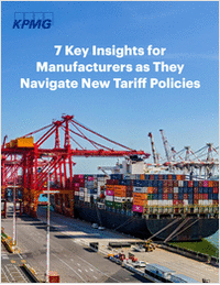 7 Key Insights for Manufacturers as They Navigate New Tariff Policies