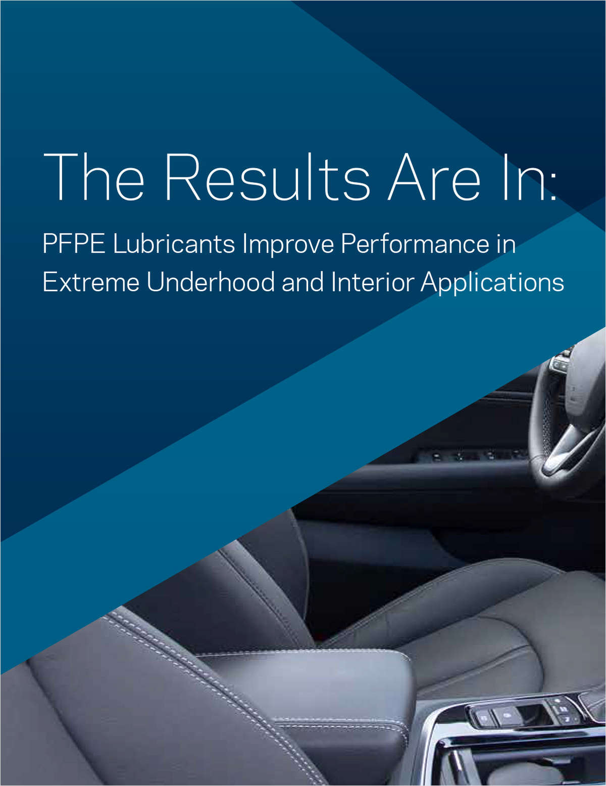The Results Are In: PFPE Lubricants Improve Performance in Extreme Underhood and Interior Applications