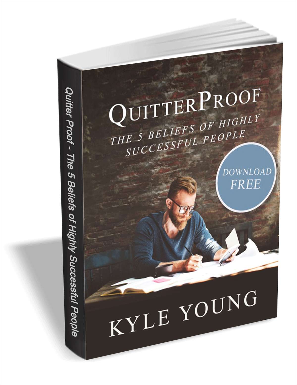 QuitterProof - The 5 Beliefs of Highly Successful People.