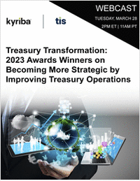Treasury Transformation: 2023 Award Winners on Becoming More Strategic by Improving Treasury Operations