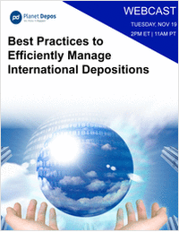 Best Practices to Efficiently Manage International Depositions