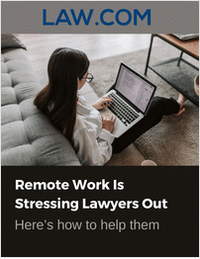 Remote Work Is Stressing Lawyers Out. Here's How to Help Them