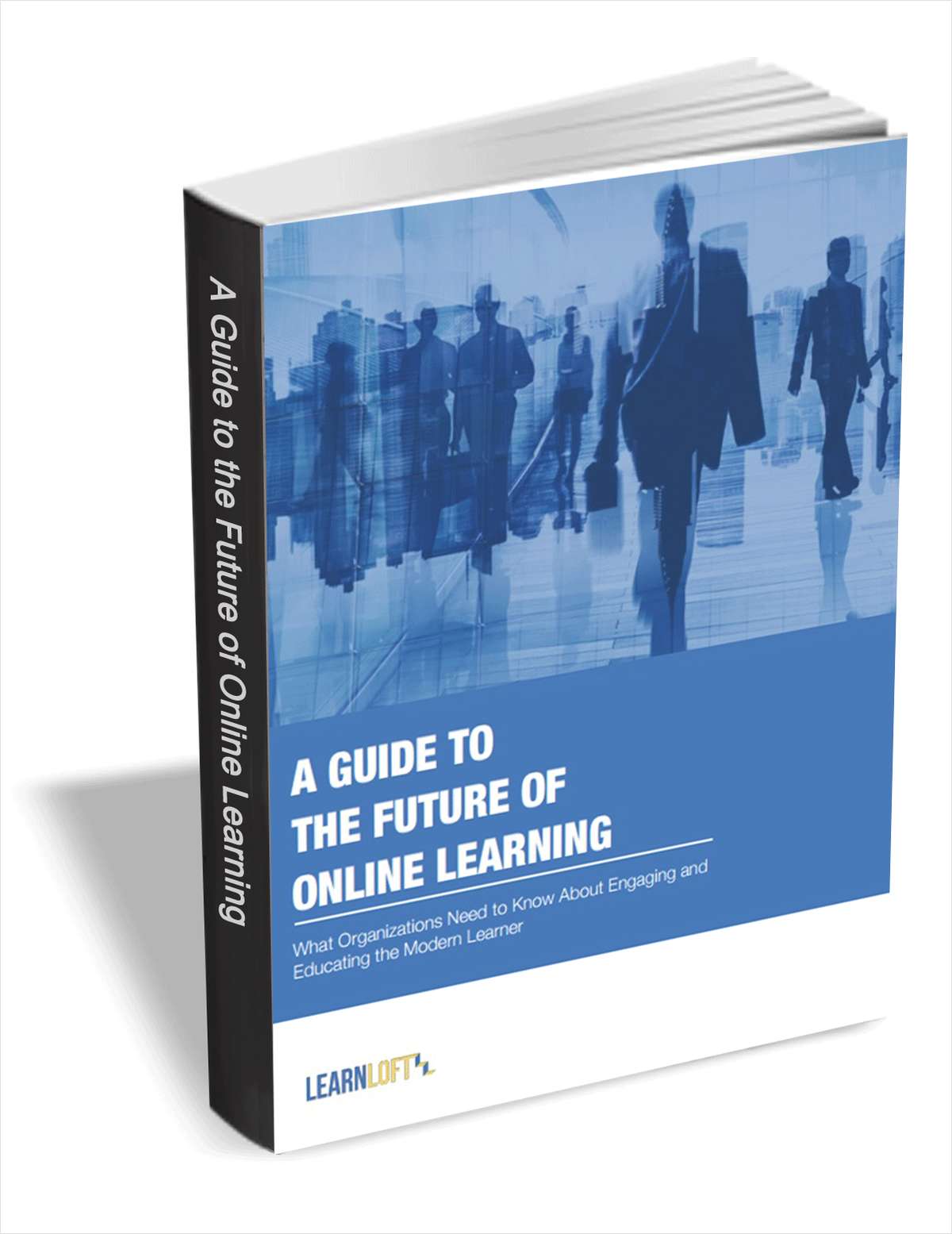 A Guide to the Future of Online Learning - What Organizations Need to Know About Engaging and Educating the Modern Learner