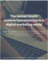 The Human Touch: Achieve Humanization in a Digital Marketing World