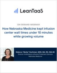 How Nebraska Medicine kept infusion center wait times under 10 minutes while growing volume