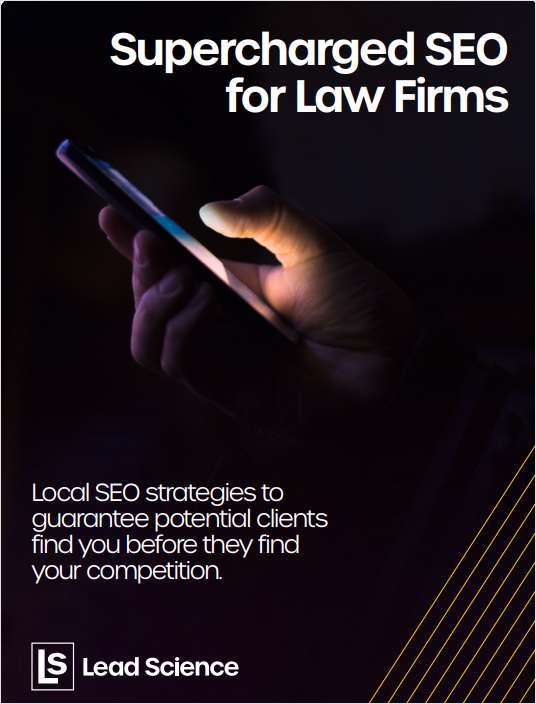 Supercharged SEO for Law Firms: Strategies to Guarantee Potential Clients Find You Before They Find Your Competition