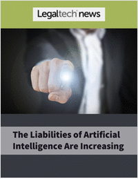 The Liabilities of Artificial Intelligence Are Increasing