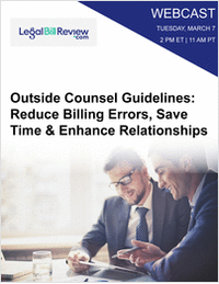 Outside Counsel Guidelines: Reduce Billing Errors, Save Time & Enhance Relationships