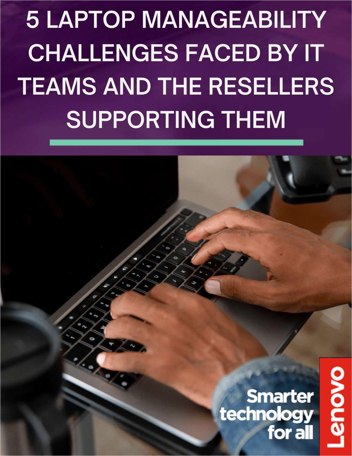 5 Laptop Manageability Challenges for IT Teams and Resellers