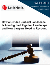 How a Divided Judicial Landscape Is Altering the Litigation Landscape and How Lawyers Need to Respond