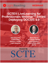 SCTE® LiveLearning for Professionals Webinar™ Series: Deploying DOCSIS 4.0
