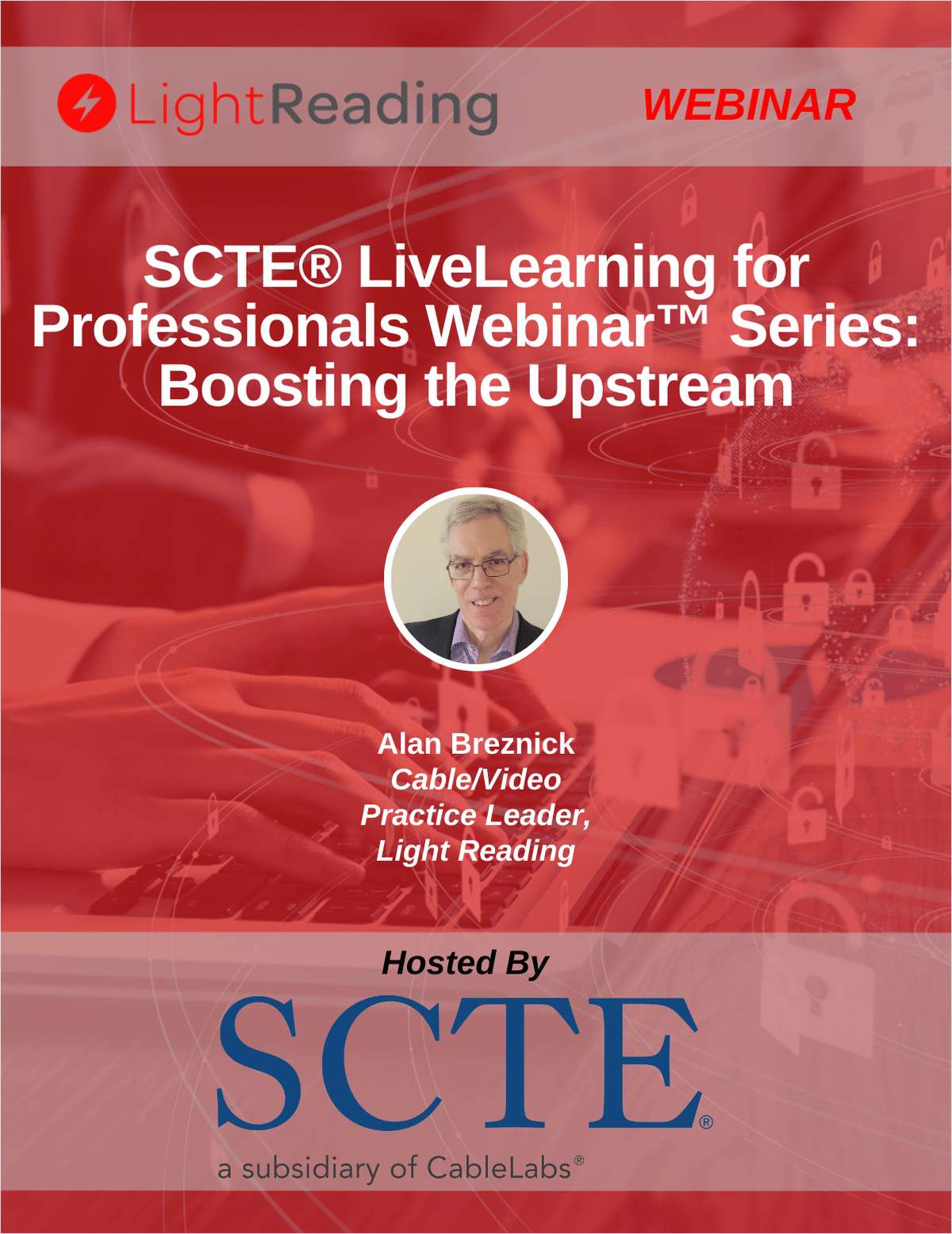 SCTE® LiveLearning for Professionals Webinar™ Series: Boosting the Upstream