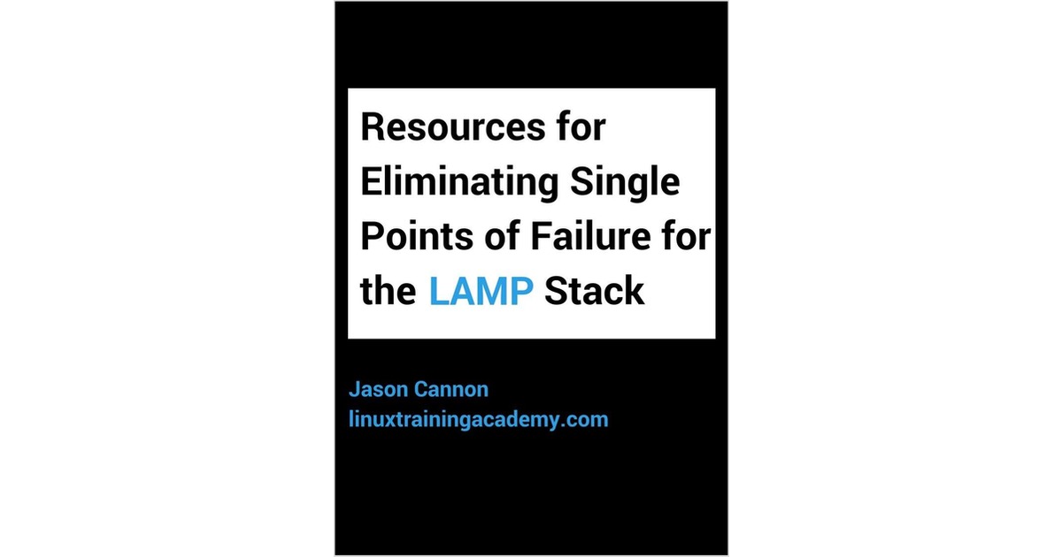 Resources for Eliminating Single Points of Failure for the LAMP Stack
