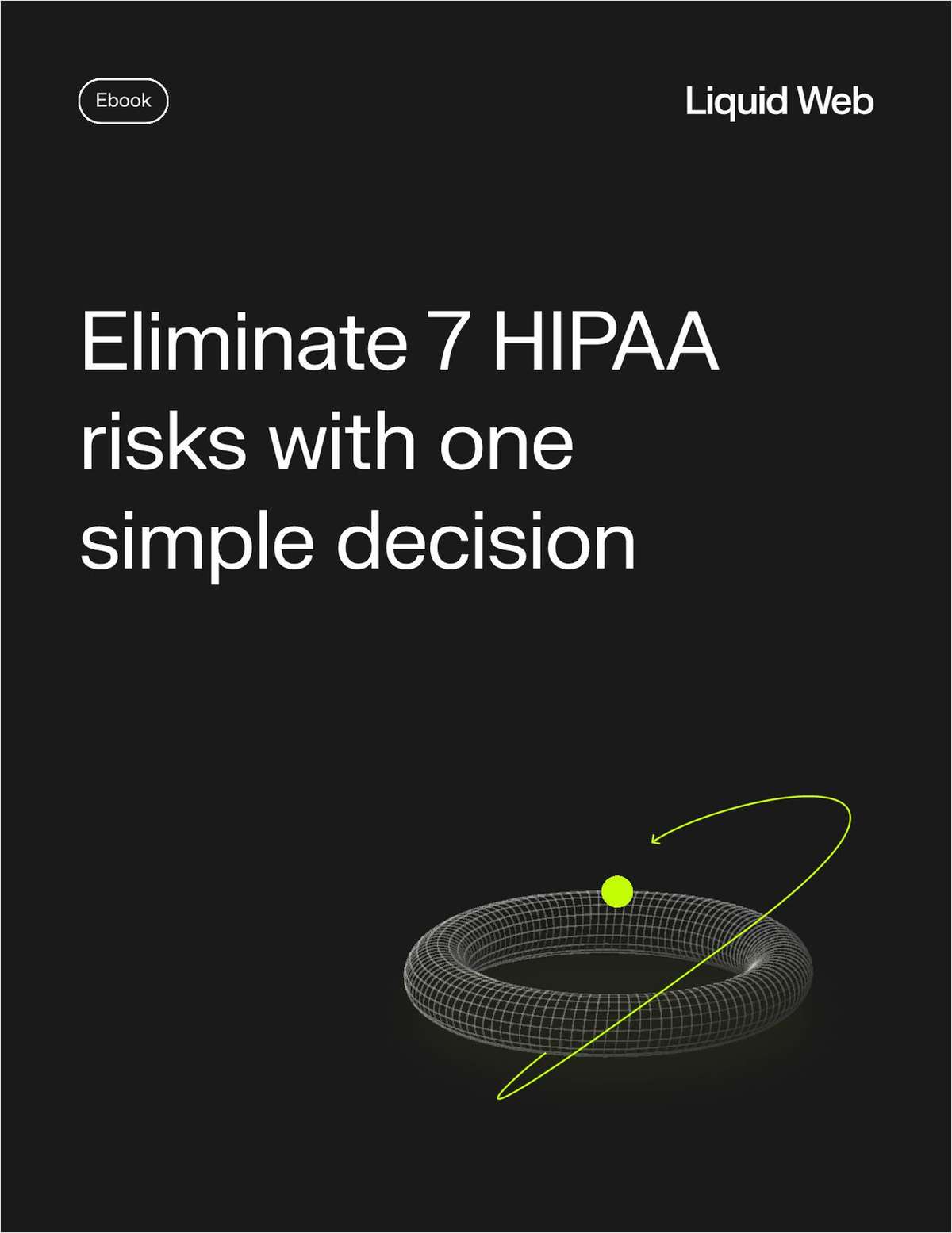 Eliminate 7 HIPAA Risks with One Simple Decision