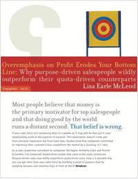 Overemphasis on Profit Erodes Your Bottom Line: Why purpose-driven salespeople wildly outperform their quota-driven counterparts