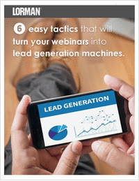 6 Easy Tactics That Will Turn Your Webinars into Lead Generation Machines