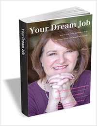 Your Dream Job - How to Find it and Get Hired to do it