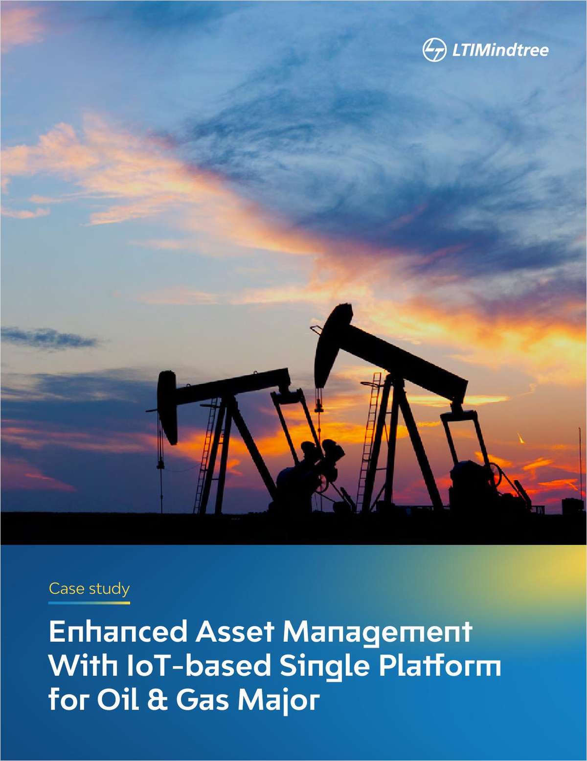Enhanced Asset Management With IoT-based Single Pla orm for Oil & Gas Major