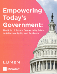 Empowering Today's Government: The Role of Private Connectivity Fabric in Achieving Agility and Resilience
