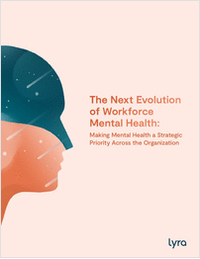 The Next Evolution of Workforce Mental Health: Making Mental Health a Strategic Priority Across the Organization