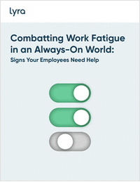 Combatting Work Fatigue in an Always-On World: Signs Your Employees Need Help