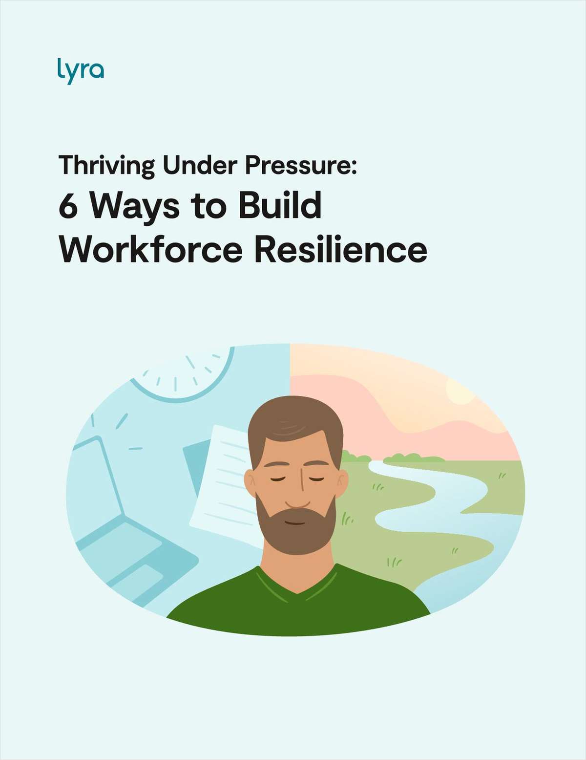 Thriving Under Pressure: 6 Ways to Build Workforce Resilience