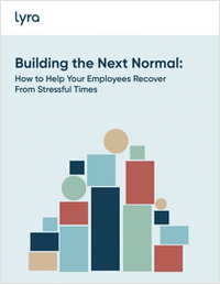 Building the Next Normal: How to Help Your Employees Recover From Stressful Times
