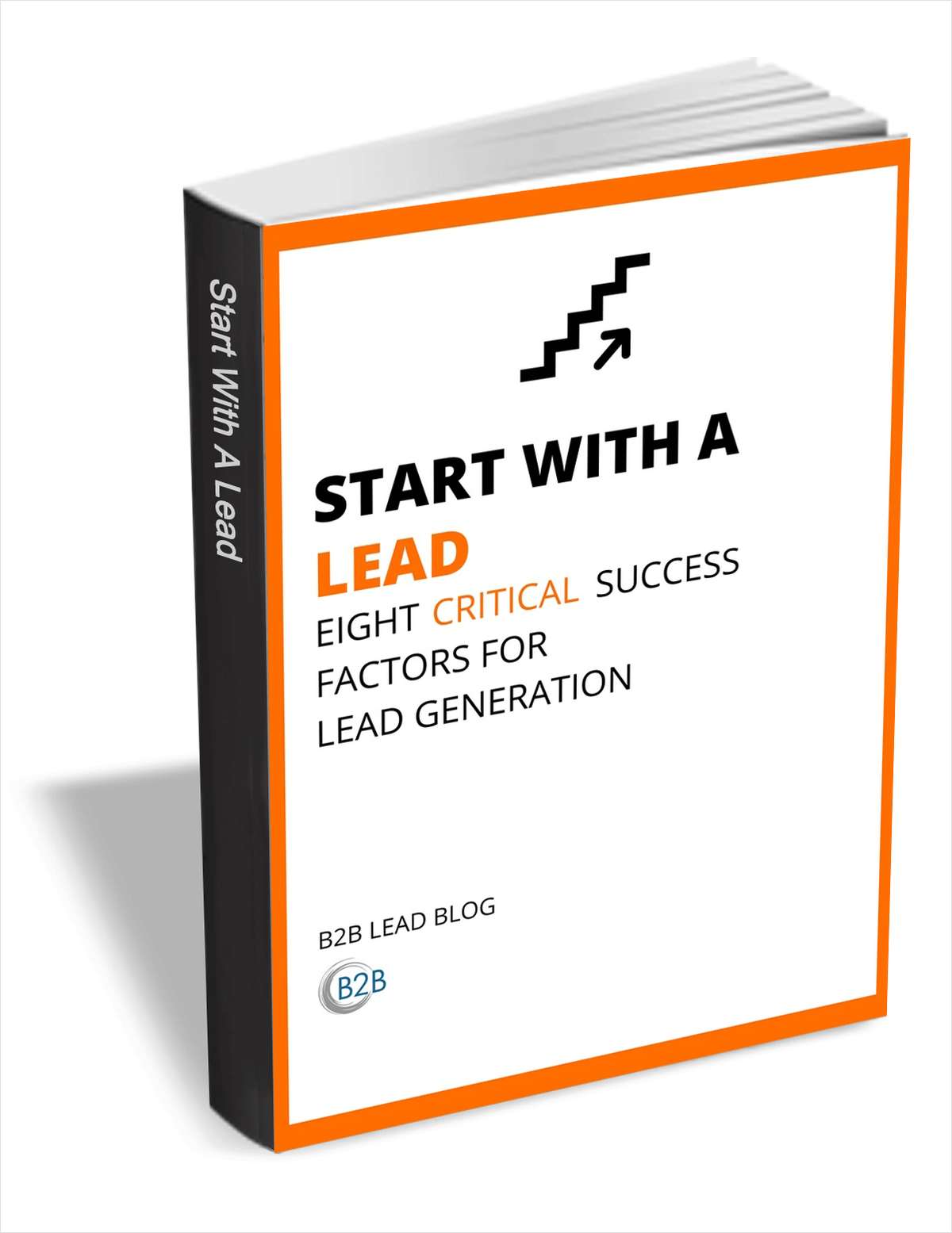 Start with a Lead - Eight Critical Success Factors for Lead Generation