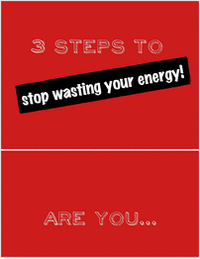 How To Stop Wasting Your Energy