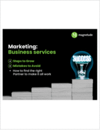 Marketing: Business Services - 4 Steps to Grow, 8 Mistakes to Avoid, + How to find the right partner to make it all work