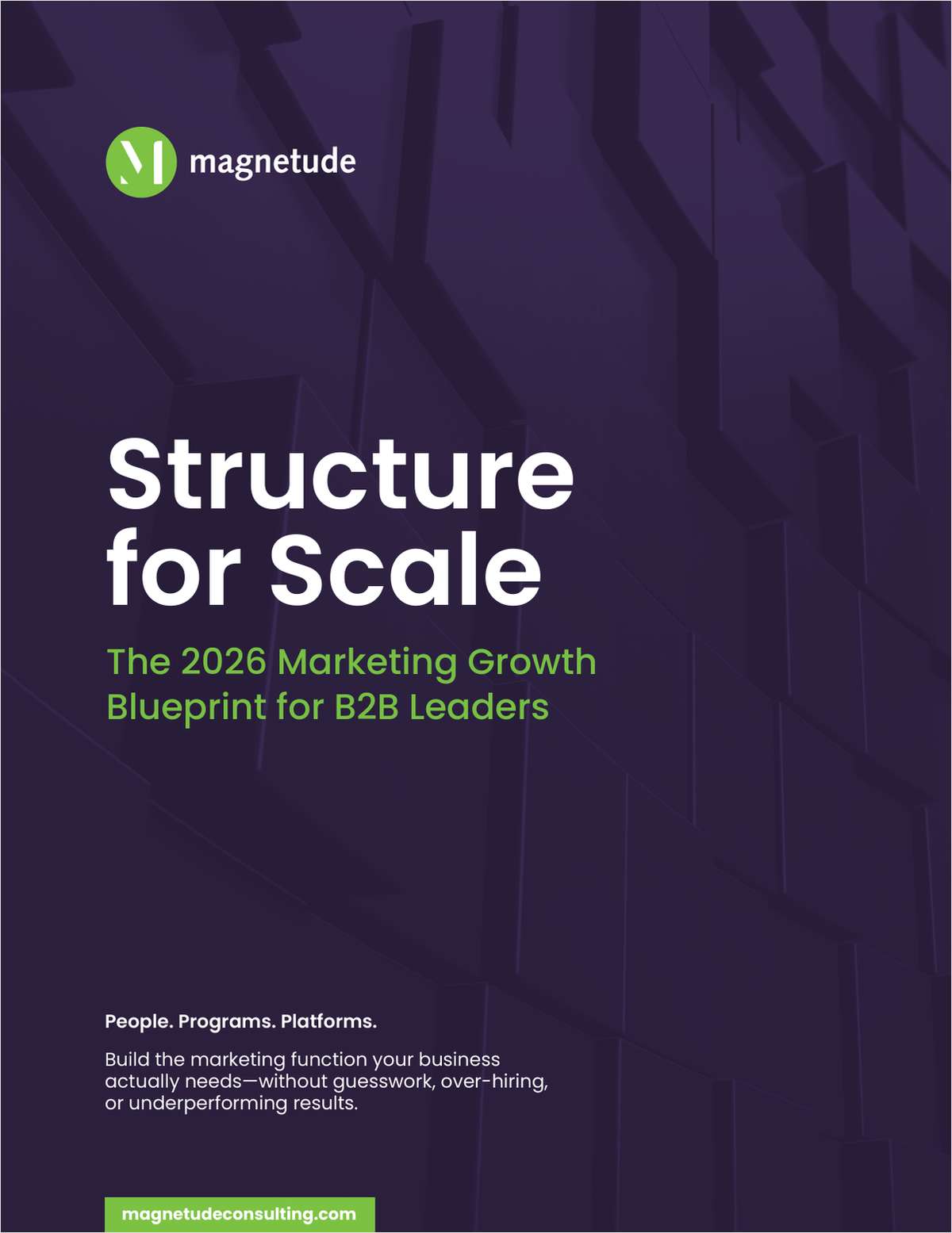 Structure for Scale: The 2026 Marketing Growth Blueprint for B2B Leaders