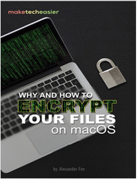 Why and How to Encrypt Your Files on macOS